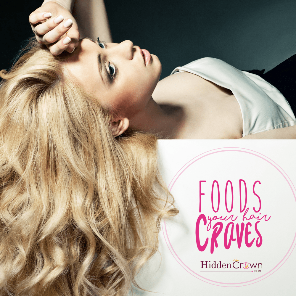 Foods Your Hair Craves!