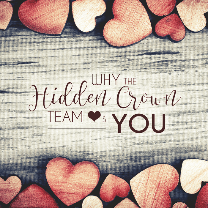 Why the Hidden Crown Team Loves You!