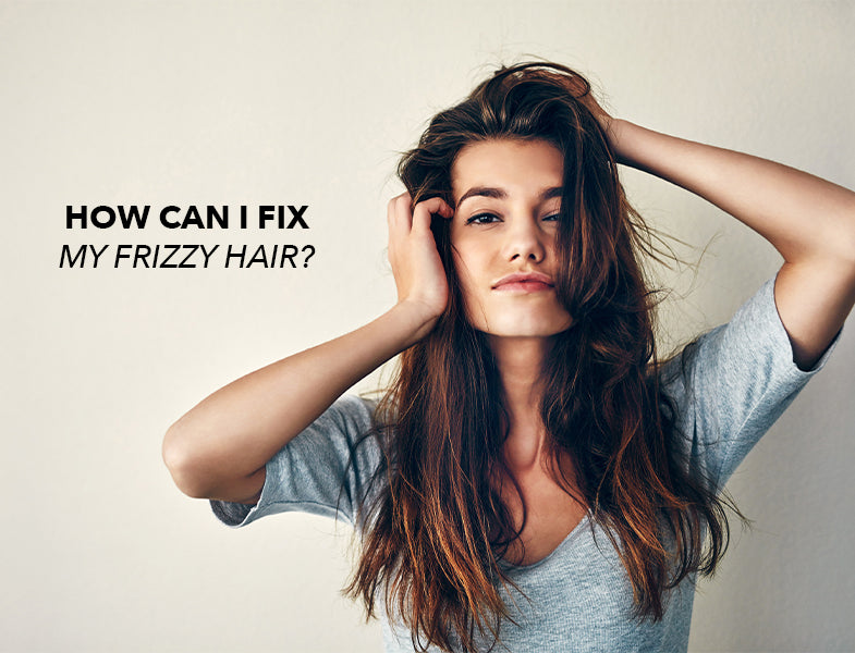 How can I fix my frizzy hair?