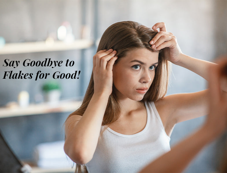 Say Goodbye to Flakes for Good!