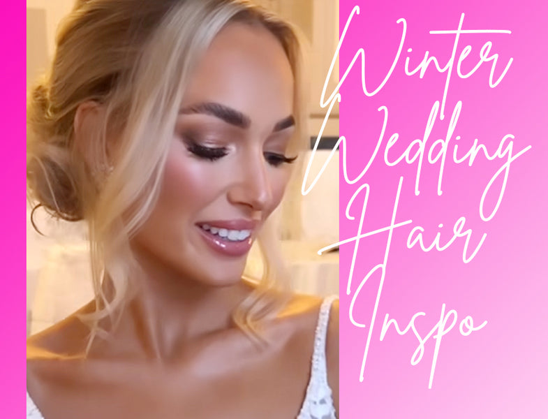 DREAMY HAIRSTYLE INSPO FOR WINTER BRIDES USING EXTENSIONS - IT’S ALWAYS WEDDING SEASON